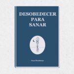 Ebook Desobedecer Para Sanar