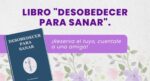 Ebook Desobedecer Para Sanar - Imagen 2